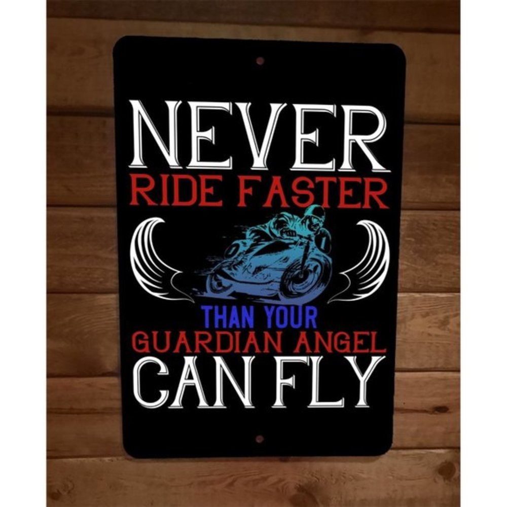 Never Ride Faster Than Your Guardian Motorcycle 8x12 Wall Sign Garage Poster